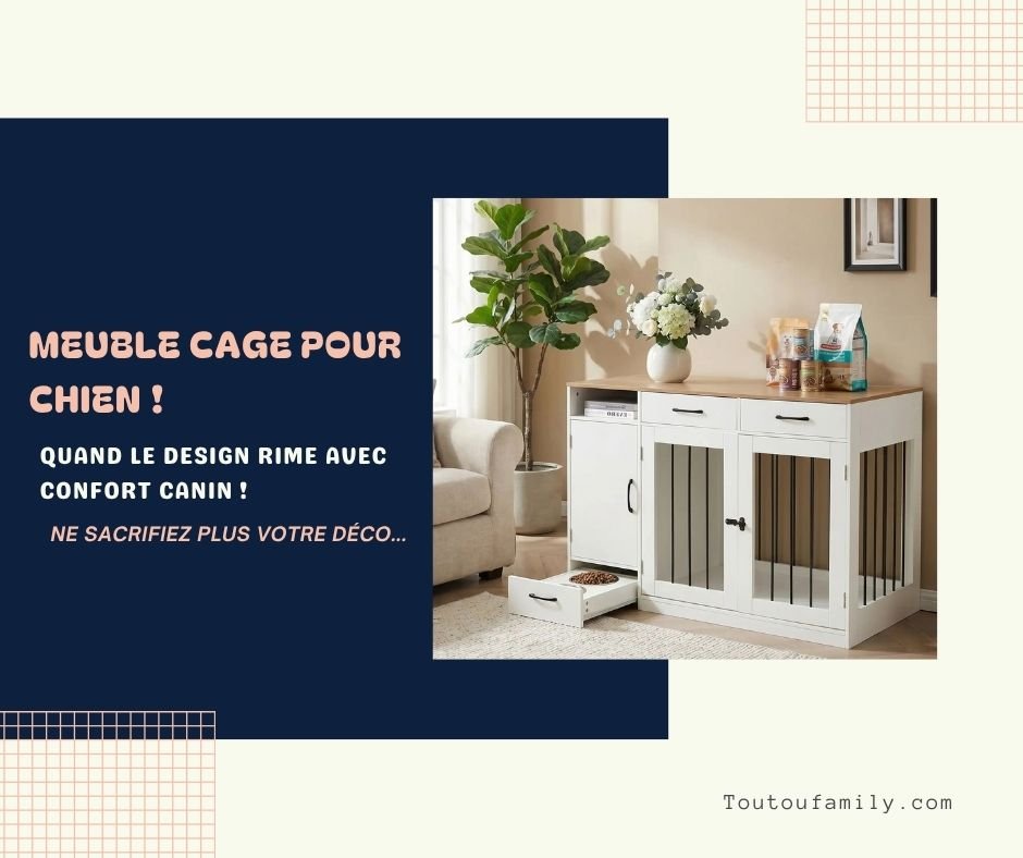 Meuble cage chien - Quand le design est au service du confort canin !